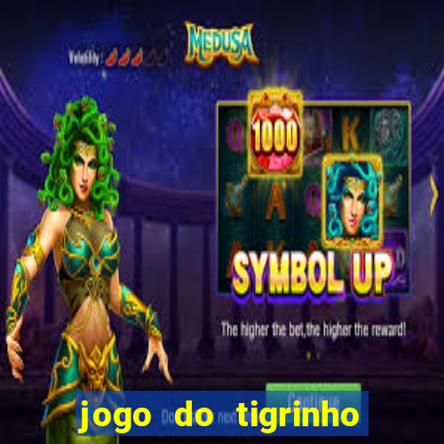 jogo do tigrinho que nao precisa depositar